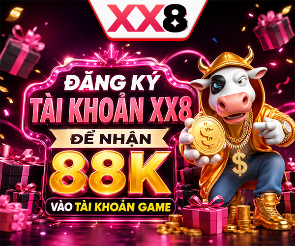 ĐĂNG KÝ TÀI KHOẢN XX8 ĐỂ NHẬN 88K VÀO TÀI KHOẢN GAME